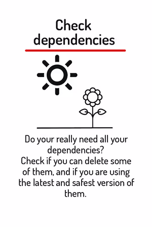 Do your really need all your dependencies? Check if you can delete some of them, and if you are using the latest and safest version of them.